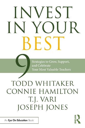 Бумажная книга «Invest in Your Best: 9 Strategies to Grow, Support, and Celebrate Your Most Valuable Teachers», авторов Конни Гамильтон, Джозеф Джонс, Т. Дж. Вари, Тодд Уитакер - фото №1