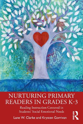 Паперова книга «Nurturing Primary Readers in Grades K-3: Reading Instruction Centered in Students' Social Emotional Needs», авторів Крістен Горріван, Лейн В. Кларк - фото №1