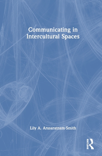 Бумажная книга «Communicating in Intercultural Spaces», авторов Л. Рипли Смит, Лили А. Арасаратнам-Смит - фото №1