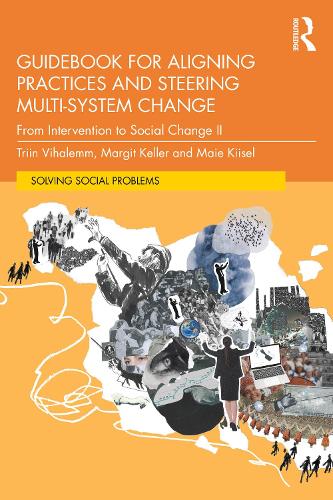 [object Object] «Guidebook for Aligning Practices and Steering Multi-System Change: From Intervention to Social Change II», авторів Майє Кісель, Маргіт Келлер, Трійн Віхалемм - фото №1