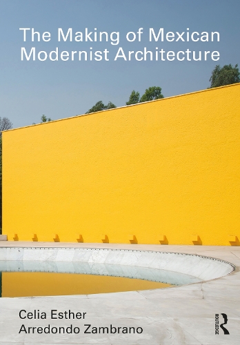 Бумажная книга «The Making of Mexican Modernist Architecture», автор Селия Эстер Арредондо Замбрано - фото №1