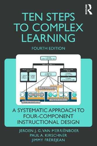Бумажная книга «Ten Steps to Complex Learning: A Systematic Approach to Four-Component Instructional Design», авторов Джероен Дж. Г. ван Мерриенбоер, Джимми Фрежан, Пол А. Киршнер - фото №1