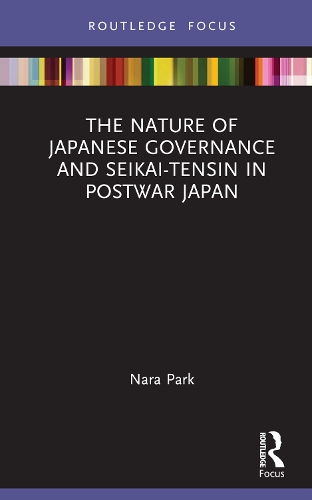 Бумажная книга «The Nature of Japanese Governance and Seikai-Tensin in Postwar Japan», автор Нара Парк - фото №1