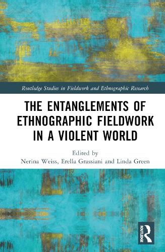 [object Object] «The Entanglements of Ethnographic Fieldwork in a Violent World» - фото №1