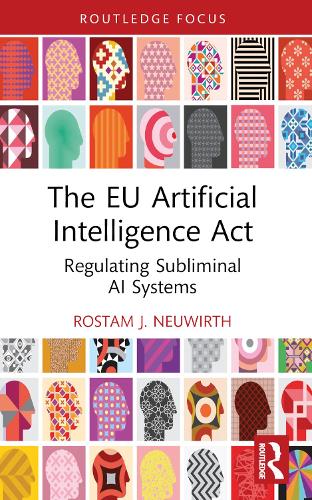 Бумажная книга «The EU Artificial Intelligence Act: Regulating Subliminal AI Systems», автор Ростам Дж. Нойвирт - фото №1