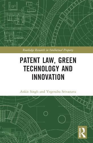 Бумажная книга «Patent Law, Green Technology and Innovation», авторов Анкит Сингх, Йогендра Шривастава - фото №1
