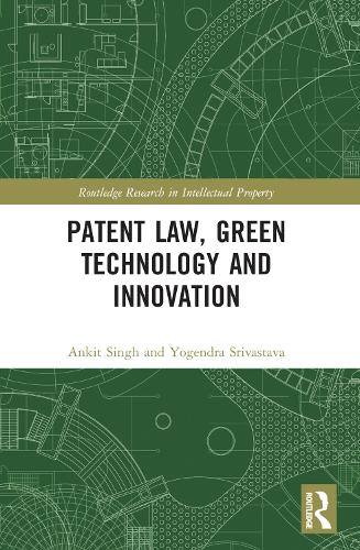Бумажная книга «Patent Law, Green Technology and Innovation», авторов Анкит Сингх, Йогендра Шривастава - фото №1