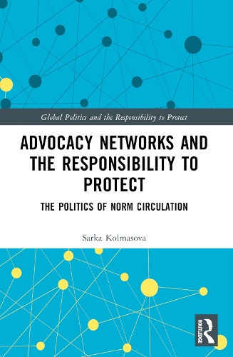 Паперова книга «Advocacy Networks and the Responsibility to Protect: The Politics of Norm Circulation», автор Сарка Колмасова - фото №1