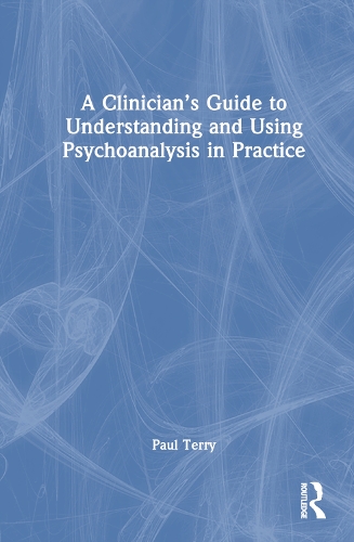 Бумажная книга «A Clinician’s Guide to Understanding and Using Psychoanalysis in Practice», автор Пол Терри - фото №1