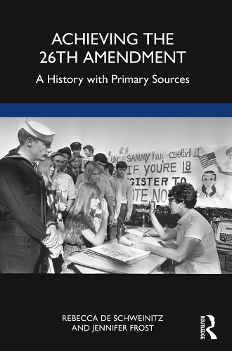 Бумажная книга «Achieving the 26th Amendment: A History with Primary Sources», авторов Дженнифер Фрост, Ребекка де Швейниц - фото №1