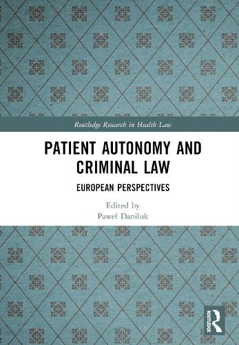 Паперова книга «Patient Autonomy and Criminal Law: European Perspectives» - фото №1