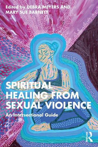 Бумажная книга «Spiritual Healing from Sexual Violence: An Intersectional Guide» - фото №1