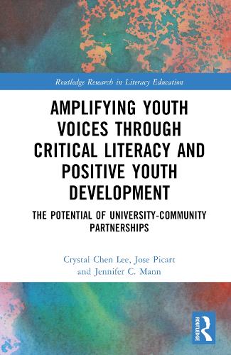 Бумажная книга «Amplifying Youth Voices through Critical Literacy and Positive Youth Development: The Potential of University-Community Partnerships», авторов Кристал Чен Ли, Дженнифер К. Манн, Хосе Пикарт - фото №1