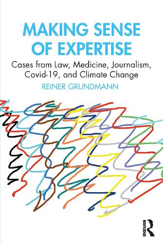 Бумажная книга «Making Sense of Expertise: Cases from Law, Medicine, Journalism, Covid-19, and Climate Change», автор Райнер Грундманн - фото №1