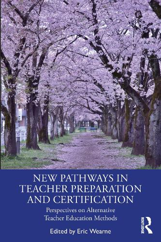 Паперова книга «New Pathways in Teacher Preparation and Certification: Perspectives on Alternative Teacher Education Methods» - фото №1