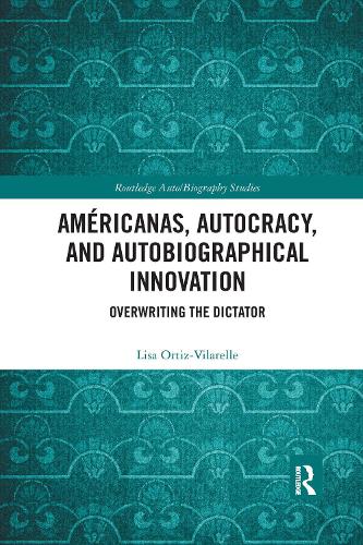 Бумажная книга «Américanas, Autocracy, and Autobiographical Innovation: Overwriting the Dictator», автор Лиза Ортис-Виларелль - фото №1