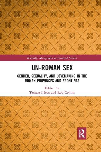 Бумажная книга «Un-Roman Sex: Gender, Sexuality, and Lovemaking in the Roman Provinces and Frontiers» - фото №1