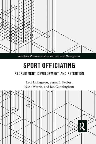 Бумажная книга «Sport Officiating: Recruitment, Development, and Retention», авторов Иэн Каннингем, Лори Ливингстон, Ник Уотти, Сьюзан Л. Форбс - фото №1