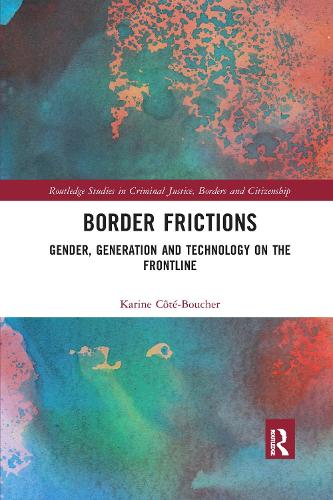 Бумажная книга «Border Frictions: Gender, Generation and Technology on the Frontline», автор Карин Котэ-Буше - фото №1
