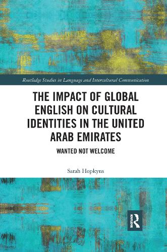 Паперова книга «The Impact of Global English on Cultural Identities in the United Arab Emirates: Wanted not Welcome», автор Сара Хопкінс - фото №1