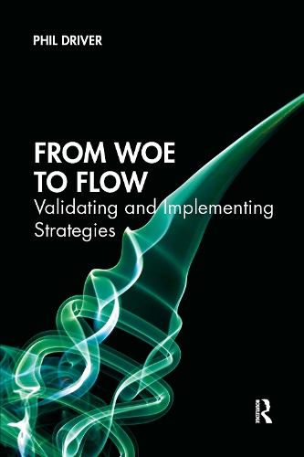 Бумажная книга «From Woe to Flow: Validating and Implementing Strategies», автор Фил Драйвер - фото №1