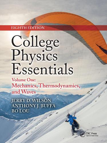 [object Object] «College Physics Essentials, Eighth Edition: Mechanics, Thermodynamics, Waves (Volume One)», авторов Энтони Дж. Буффа, Бо Лу, Джерри Д. Уилсон - фото №1