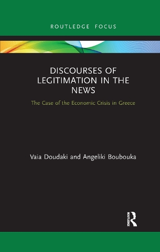 Бумажная книга «Discourses of Legitimation in the News: The Case of the Economic Crisis in Greece», авторов Анжелика Бубука, Вайя Дудаки - фото №1