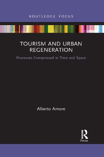Бумажная книга «Tourism and Urban Regeneration: Processes Compressed in Time and Space», автор Альберто Аморе - фото №1