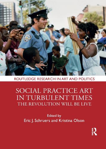 Бумажная книга «Social Practice Art in Turbulent Times: The Revolution Will Be Live» - фото №1