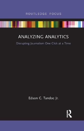[object Object] «Analyzing Analytics: Disrupting Journalism One Click at a Time», автор Едсон Тандок-молодший - фото №1