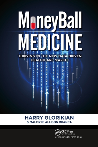Бумажная книга «MoneyBall Medicine: Thriving in the New Data-Driven Healthcare Market», авторов Гарри Глорикян, Мэлори Элисон Бранка - фото №1