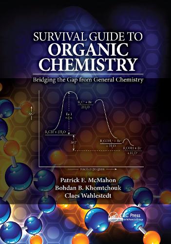 Бумажная книга «Survival Guide to Organic Chemistry: Bridging the Gap from General Chemistry», авторов Богдан Б. Хомчук, Клаес Вахлестедт, Патрик Э. Макмахон - фото №1