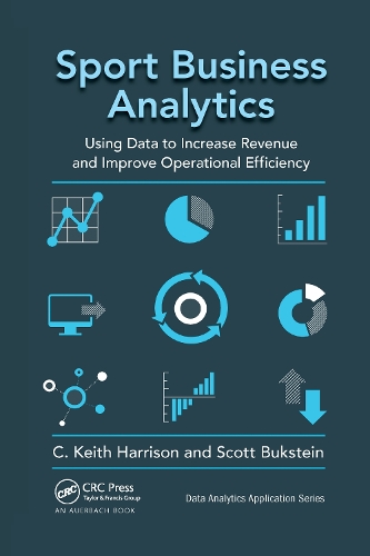 [object Object] «Sport Business Analytics: Using Data to Increase Revenue and Improve Operational Efficiency» - фото №1