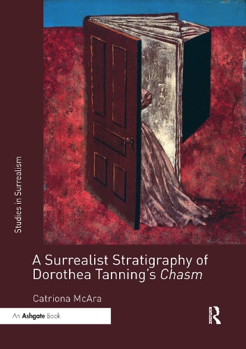 Бумажная книга «A Surrealist Stratigraphy of Dorothea Tanning’s Chasm», автор Катриона МакАра - фото №1