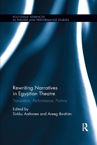 Бумажная книга «Rewriting Narratives in Egyptian Theatre: Translation, Performance, Politics» - фото №1
