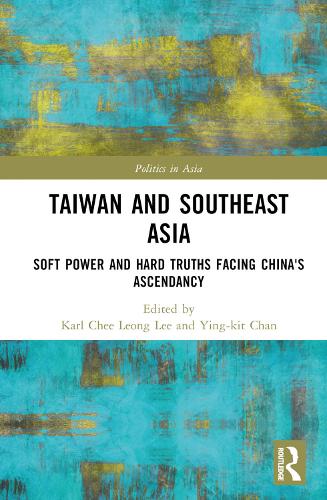 Бумажная книга «Taiwan and Southeast Asia: Soft Power and Hard Truths Facing China's Ascendancy» - фото №1
