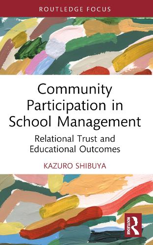 Бумажная книга «Community Participation in School Management: Relational Trust and Educational Outcomes», автор Кадзуро Сибуя - фото №1