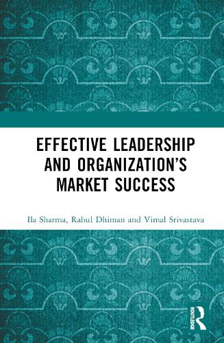 Паперова книга «Effective Leadership and Organization’s Market Success», авторів Іла Шарма, Рахул Діман, Вімал Шрівастава - фото №1