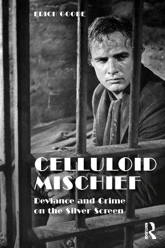 Бумажная книга «Celluloid Mischief: Deviance and Crime on the Silver Screen», автор Эрих Гуд - фото №1