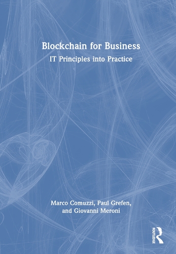 Бумажная книга «Blockchain for Business: IT Principles into Practice», авторов Джованни Мерони, Марко Комуцци, Пол Грефен - фото №1