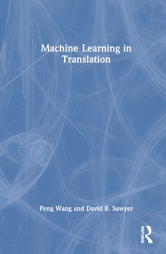 Паперова книга «Machine Learning in Translation», авторів Девід Б. Сойєр, Пен Ван - фото №1