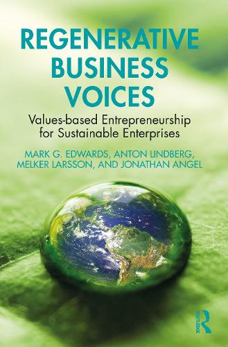 Бумажная книга «Regenerative Business Voices: Values-based Entrepreneurship for Sustainable Enterprises», авторов Антон Линдберг, Джонатан Энджел, Марк Г. Эдвардс, Мелкер Ларссон - фото №1