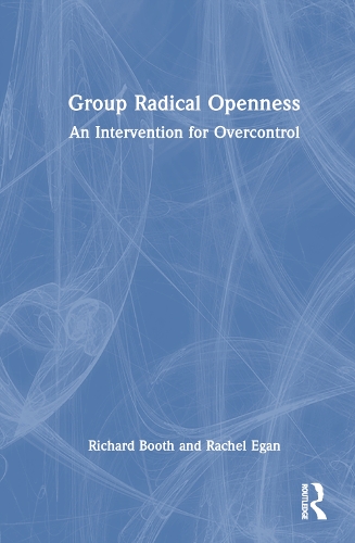 Бумажная книга «Group Radical Openness: An Intervention for Overcontrol», авторов Рэйчел Иган, Ричард Бут - фото №1