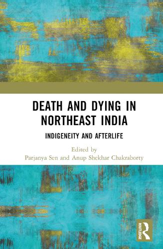 Бумажная книга «Death and Dying in Northeast India: Indigeneity and Afterlife» - фото №1
