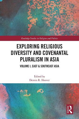 Бумажная книга «Exploring Religious Diversity and Covenantal Pluralism in Asia: Volume I, East & Southeast Asia» - фото №1