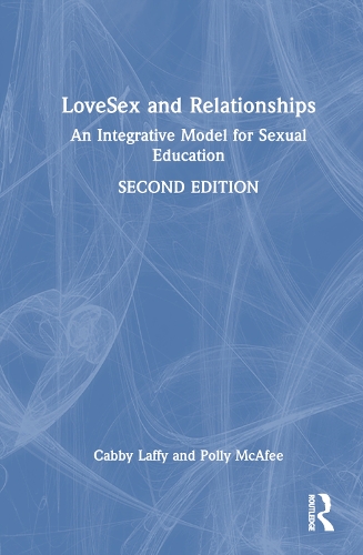 Бумажная книга «LoveSex and Relationships: An Integrative Model for Sexual Education», авторов Кабби Лаффи, Полли МакАфи - фото №1