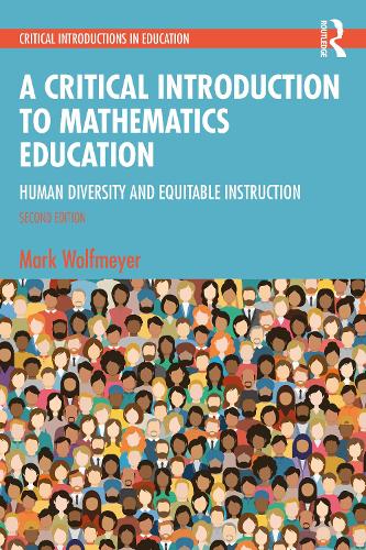[object Object] «A Critical Introduction to Mathematics Education: Human Diversity and Equitable Instruction», автор Марк Вольфмайер - фото №1