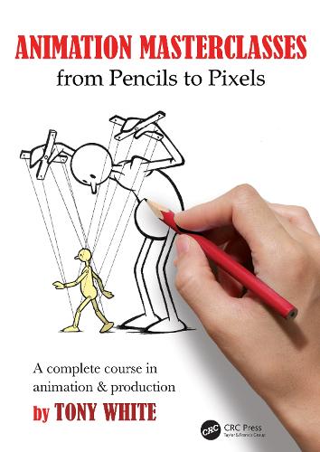 [object Object] «Animation Masterclasses: From Pencils to Pixels: A Complete Course in Animation & Production», автор Тоні Уайт - фото №1