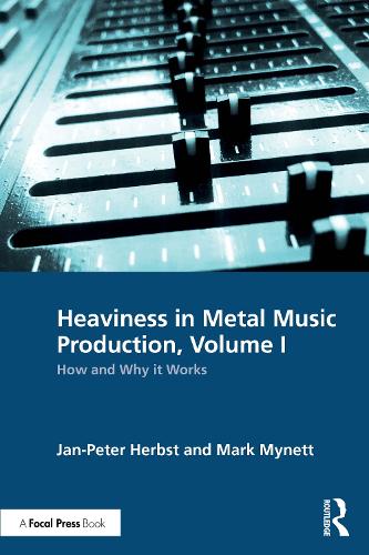 Бумажная книга «Heaviness in Metal Music Production, Volume I: How and Why It Works», авторов Ян-Питер Хербст, Марк Майнетт - фото №1