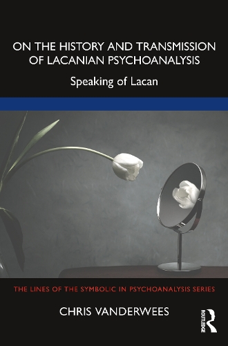 Бумажная книга «On the History and Transmission of Lacanian Psychoanalysis: Speaking of Lacan», автор Крис Вандервис - фото №1